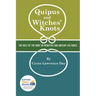 Quipus and Witches' Knots: The Role of the Knot in Primitive and Ancient Culture, with a Translation and Analysis of Oribasius de Laqueis