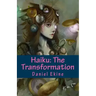 Haiku: The Transformation