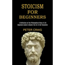 Stoicism for Beginners: A Reflection on Two Philosophical Ways of Life (Beginners Guide to Master the Art of Self Discipline)