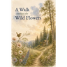 A Walk amongst the Wild Flowers