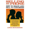 Selling by Phone: How to Reach and Sell to Customers in the Nineties