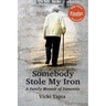 Somebody Stole My Iron: A Family Memoir of Dementia
