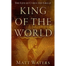 King of the World: The Life of Cyrus the Great