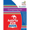 Caregiving 101 Activity Fun Book: Volume 1