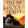 Tell Me About The Holy Spirit