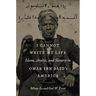 I Cannot Write My Life: Islam, Arabic, and Slavery in Omar Ibn Said's America