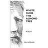 White Runs the Almond Tree