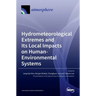 Hydrometeorological Extremes and Its Local Impacts on Human-Environmental Systems