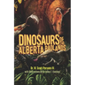 Dinosaurs of the Alberta Badlands