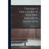 Faraday's Discovery of Electro-magnetic Induction