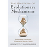 The Mystery of Evolutionary Mechanisms: Darwinian Biology's Grand Narrative of Triumph and the Subversion of Religion