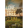 Lone Tree Claim: On the Dakota Frontier