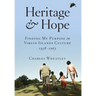 Heritage and Hope: Finding my Purpose in Virgin Islands Culture 1938-1963: Finding my Purpose in Virgin Islands Culture 1938-1963: Finding my Purpose