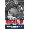 American Caesar: Douglas MacArthur 1880 - 1964