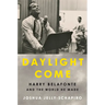 Daylight Come: Harry Belafonte and the World He Made
