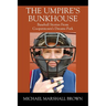 The Umpire's Bunkhouse: Baseball Stories from Cooperstown's Dreams Park