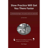 Slow Practice Will Get You There Faster: Link Between Ben Hogans' Mirror Practice and His Slow Motion Drill
