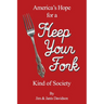Keep Your Fork: America's Hope for a Keep Your Fork Kind of Society
