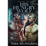 His Hungry Wolf: MM Best Friend Romance