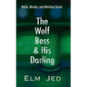 The Wolf Boss & His Darling: (as a Rom-Com)