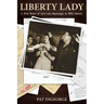 Liberty Lady: A True Story of Love and Espionage in WWII Sweden