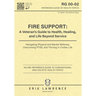 Fire Support: A Veteran's Guide to Health, Healing, and Life Beyond Service: Navigating Physical and Mental Wellness, Overcoming PTSD, and Thriving in