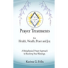 Prayer Treatments for Health, Wealth, Peace and Joy.
