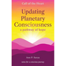 Updating Planetary Consciousness: a pathway of hope