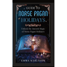 Guide to Norse Pagan Holidays