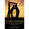 Narcissism: How to Understand, Deal With, and Heal from Narcissism in Your Life