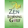 The Art and Zen of Learning Golf, Third Edition