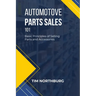 Automotive Parts Sales 101: Basic Principles of Selling Parts and Accessories