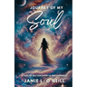 Journey of My Soul: A Path to Self Discovery & Empowerment