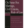 On Same-Sex Marriage, Civil Unions, and the Rule of Law: Constitutional Interpretation at the Crossroads