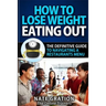 How To Lose Weight Eating Out: The Definitive Guide To Navigating A Restaurant's Menu