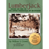 Lumberjack: Inside an Era in the Upper Peninsula of Michigan - 70th Anniversary Edition