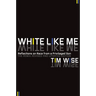 White Like Me: Reflections on Race from a Privileged Son