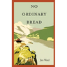 No Ordinary Bread
