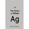 The Poetry of Silver