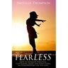 fearLESS: How to Conquer Your Fear, Stop Playing Small, and Start Living an Extraordinary Life You Love