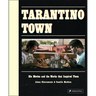 Tarantino Town: His Movies and the Works That Inspired Them