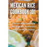 Mexican Rice Cookbook 101