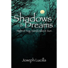 Shadows and Dreams