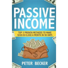 Passive Income: 3 Proven Methods to Make $300-$10,000 a Month in 90 Days