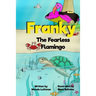 Franky the Fearless Flamingo