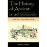 The History of Ancient Israel: Completely Synchronizing the Extra-Biblical Apocrypha Books of Enoch, Jasher, and Jubilees: Book 1 From Adam to Noah