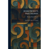 John Dewey's Philosophy: Especially the Quest for Certainty