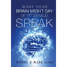What Your Brain Might Say If It Could Speak