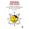 Phishing for Nazis: Conspiracies, Anonymous Communications and White Supremacy Networks on the Dark Web