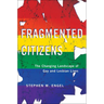 Fragmented Citizens: The Changing Landscape of Gay and Lesbian Lives